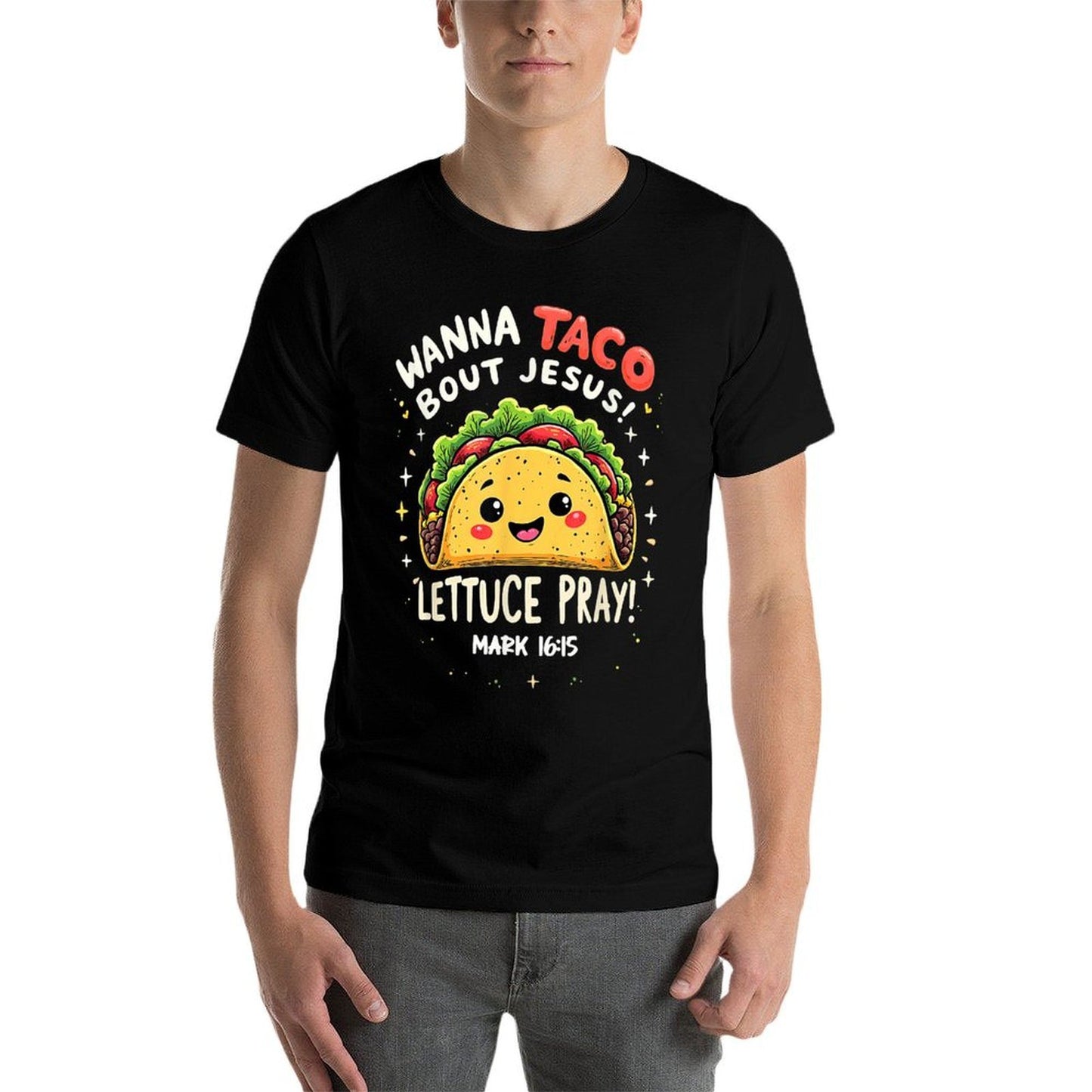 Wanna Taco Bout Jesus Lettuce Pray Cute Christian Pun Easy-care T-Shirt