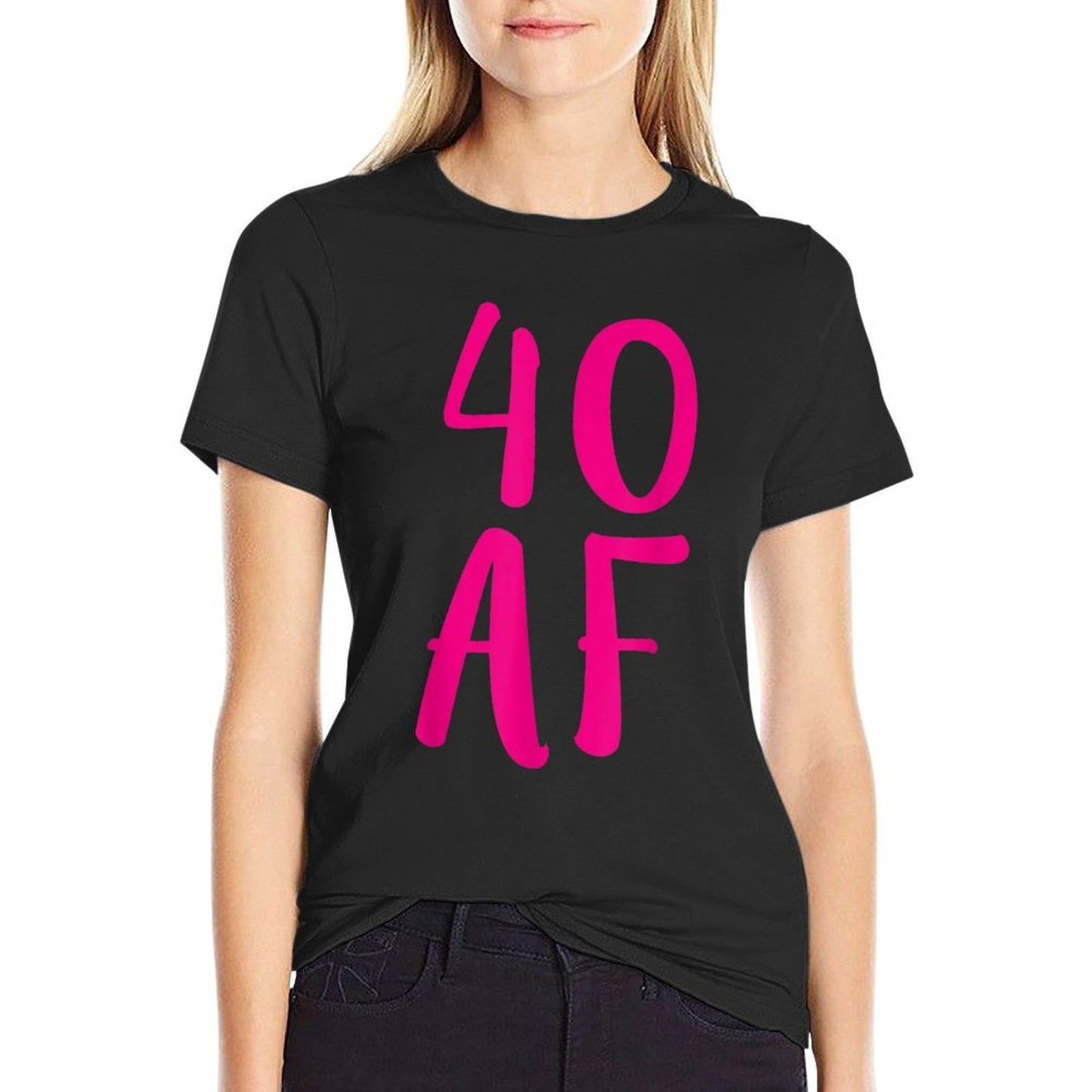 40 AF Funny Forty 40th Birthday Present Women Durable T-Shirt
