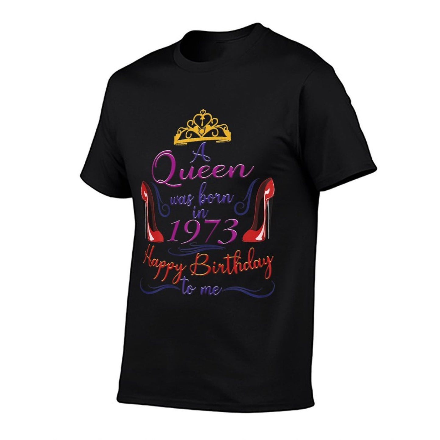 Womens Born In 1973, 50th Birthday For Women, Queen 50 Years Old High-quality Stitching T-Shirt