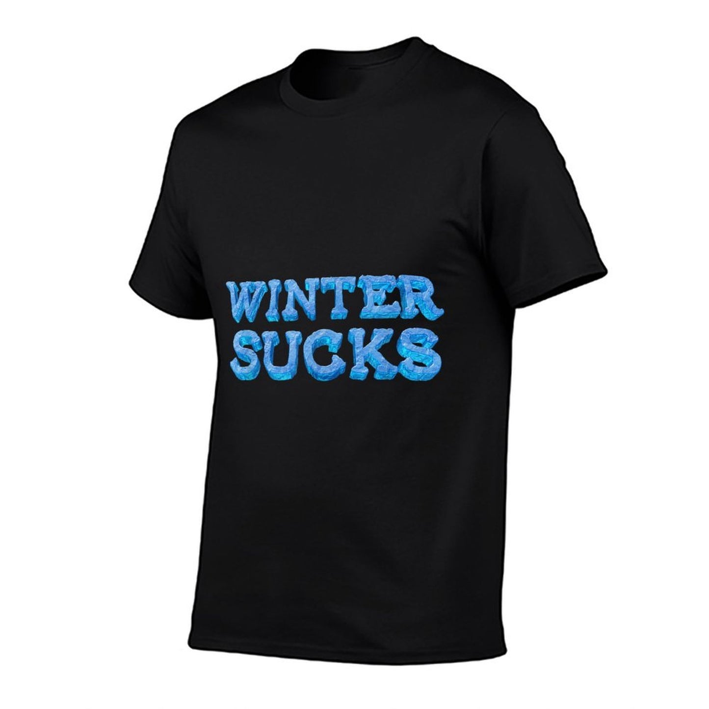 Winter Sucks Shirt Comfortable T-Shirt