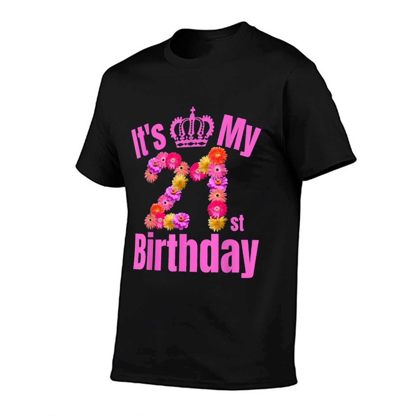 21 Year Old Birthday Women Flower Its My 21st Birthday Cotton T-Shirt