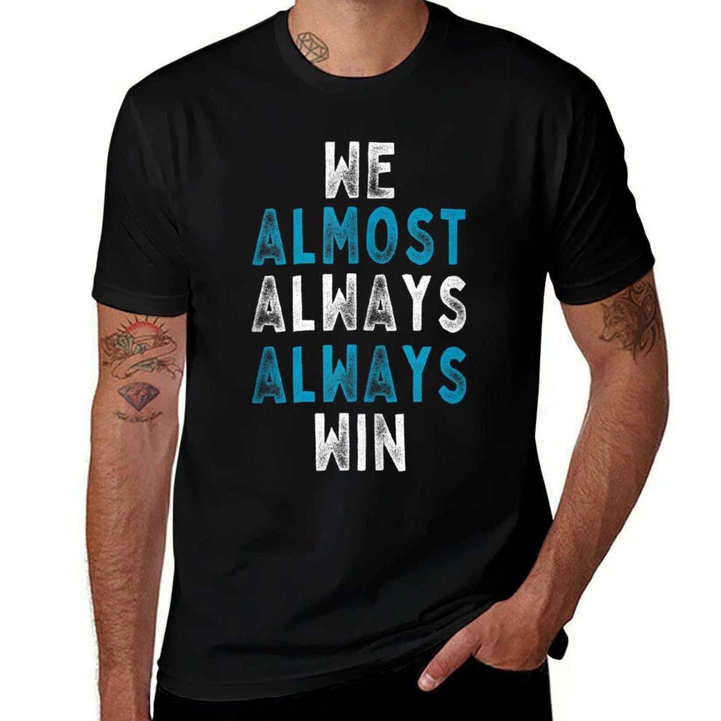 We Almost Always Always Win - Funny Sarcastic Meme Slim-fit Cut T-Shirt