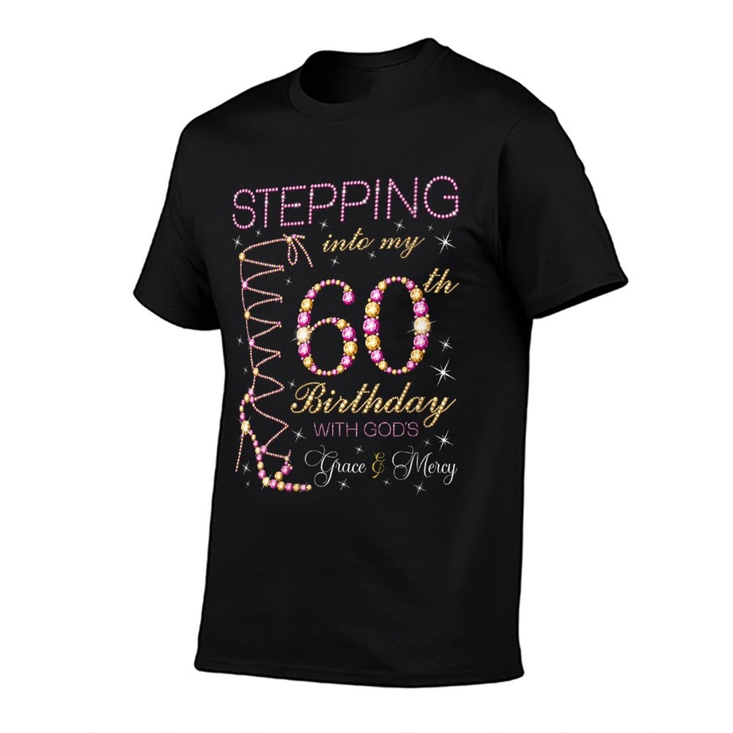 Womens Stepping Into My 60th Birthday With God's Grace & Mercy Affordable Price T-Shirt