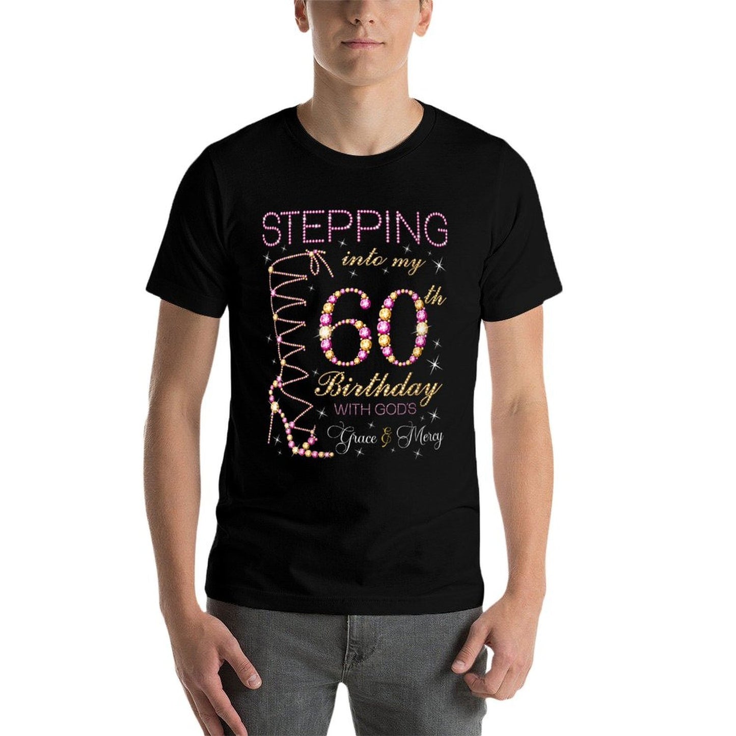 Womens Stepping Into My 60th Birthday With God's Grace & Mercy Affordable Price T-Shirt
