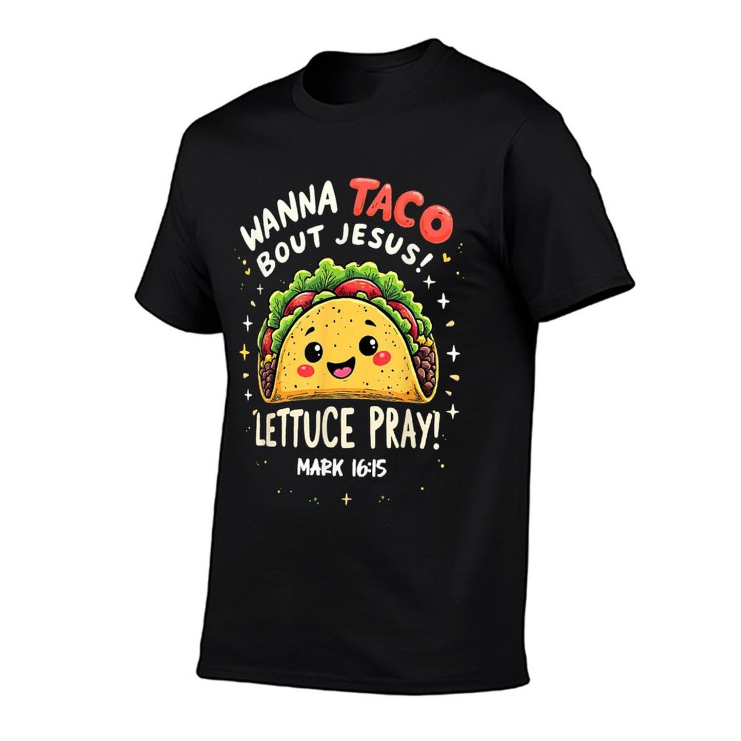 Wanna Taco Bout Jesus Lettuce Pray Cute Christian Pun Easy-care T-Shirt