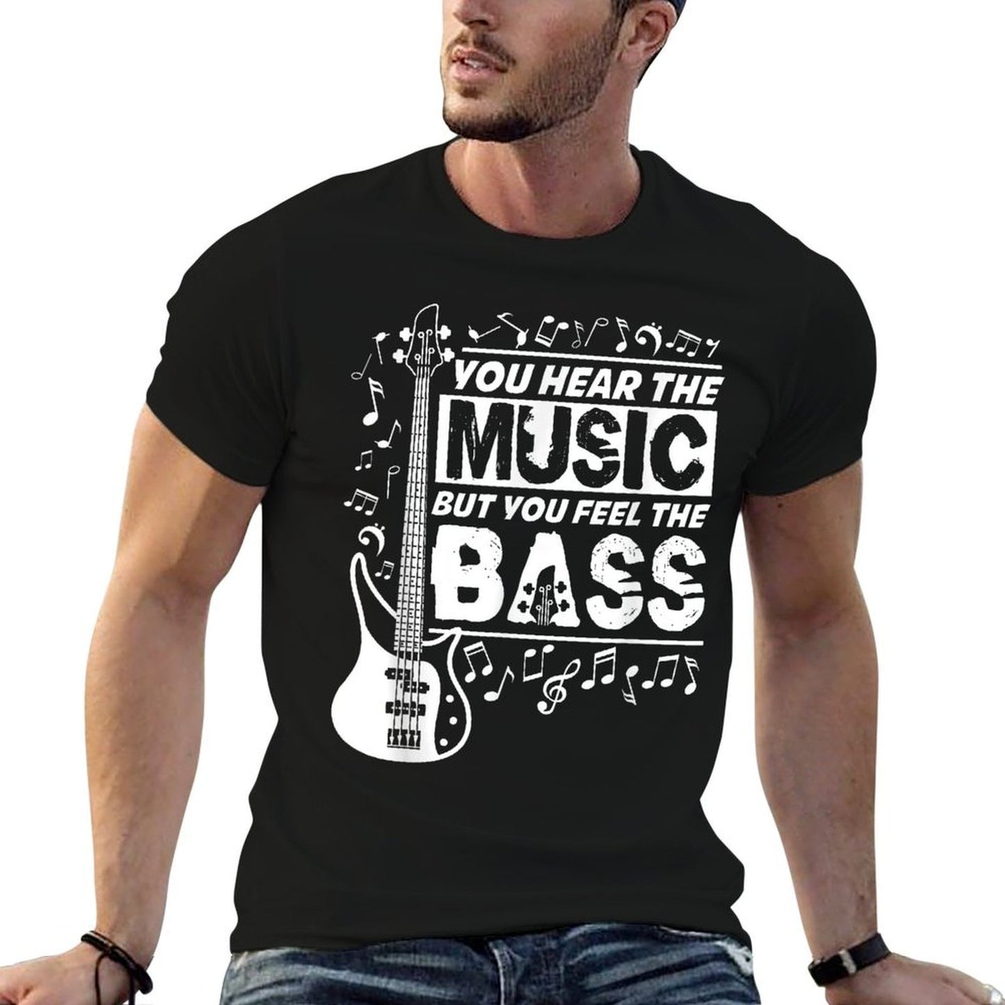 You Hear The Music But You Feel The Bass Funny Bassist Quote Summer-ready Fabric T-Shirt
