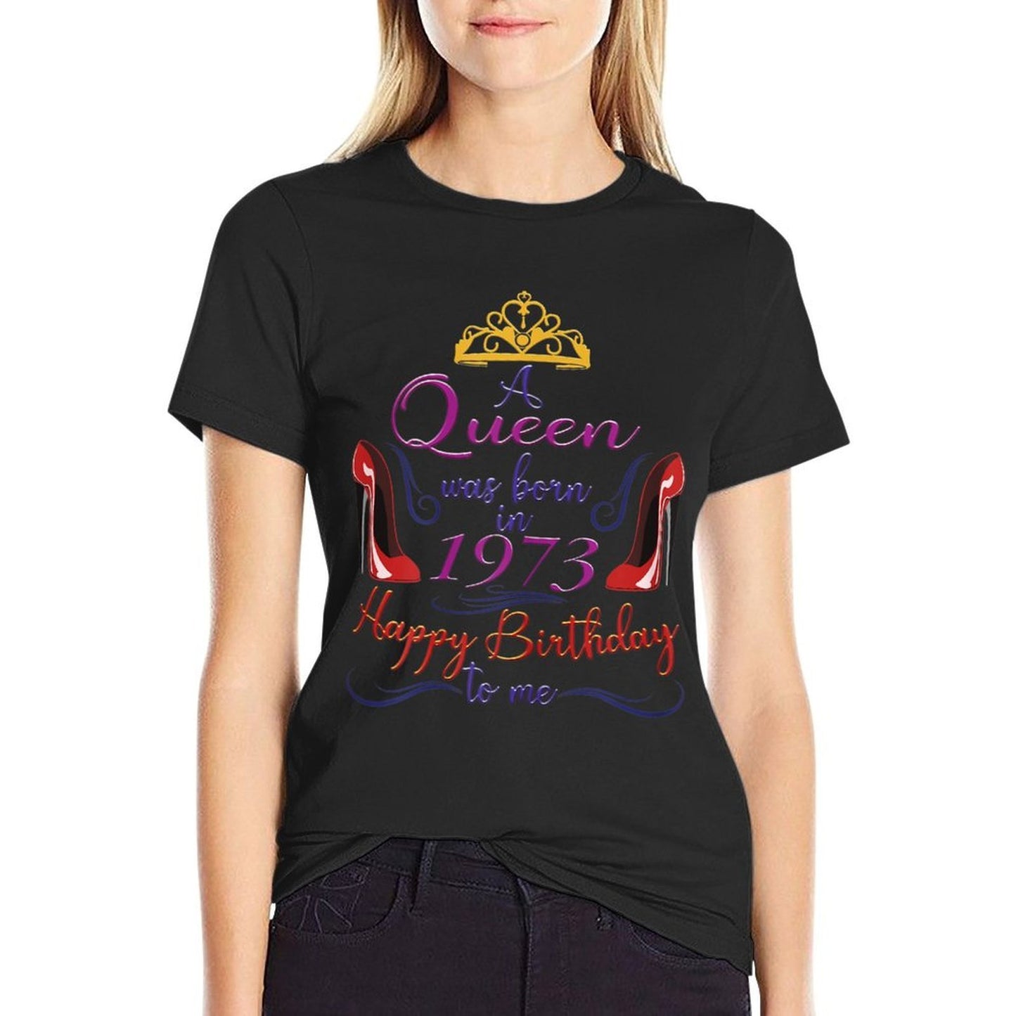Womens Born In 1973, 50th Birthday For Women, Queen 50 Years Old High-quality Stitching T-Shirt