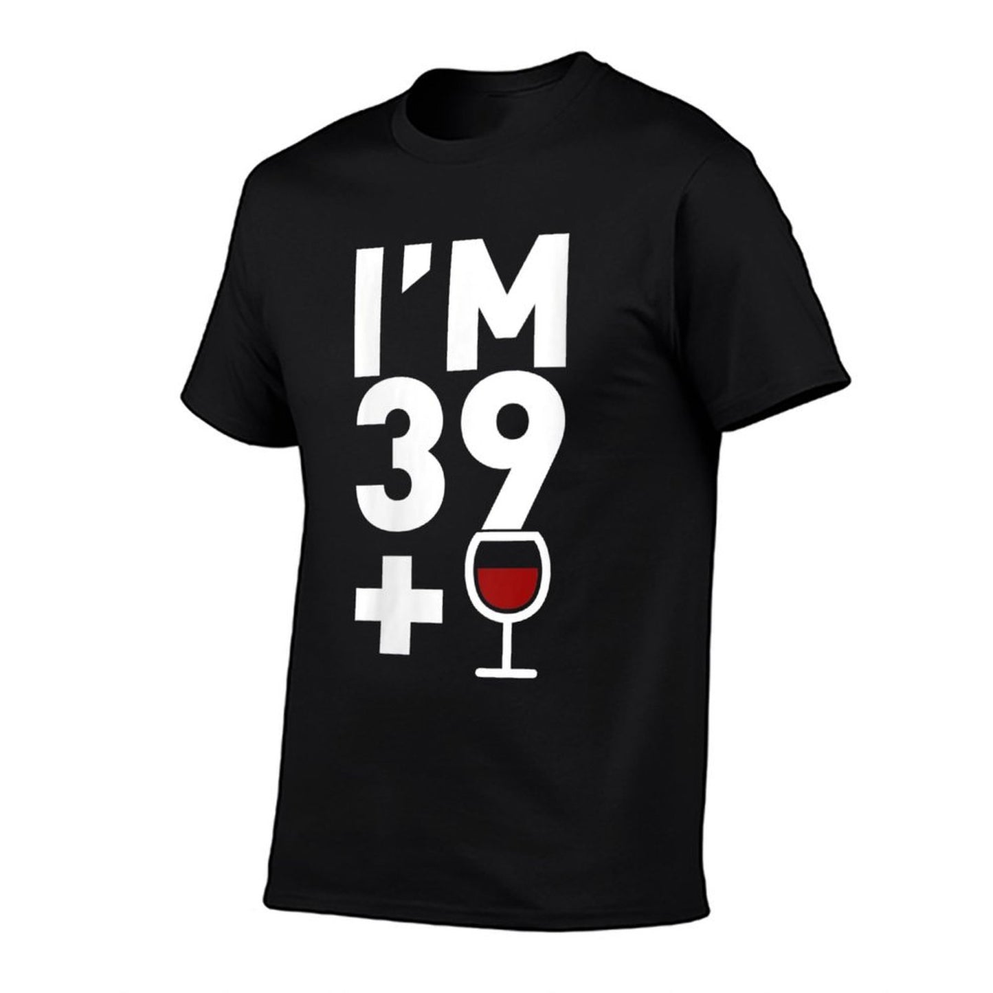 Womens Im 39 Plus 1 Funny 40th Birthday Wine Gift Slim-fit Cut T-Shirt