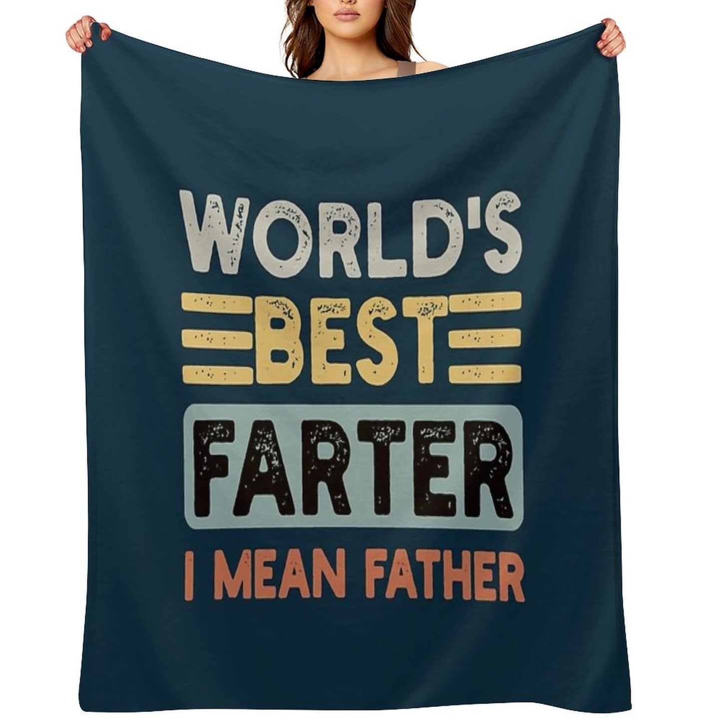 World's Best Farter I Mean Father Father's Day Joke Machine-washable Throw Blanket
