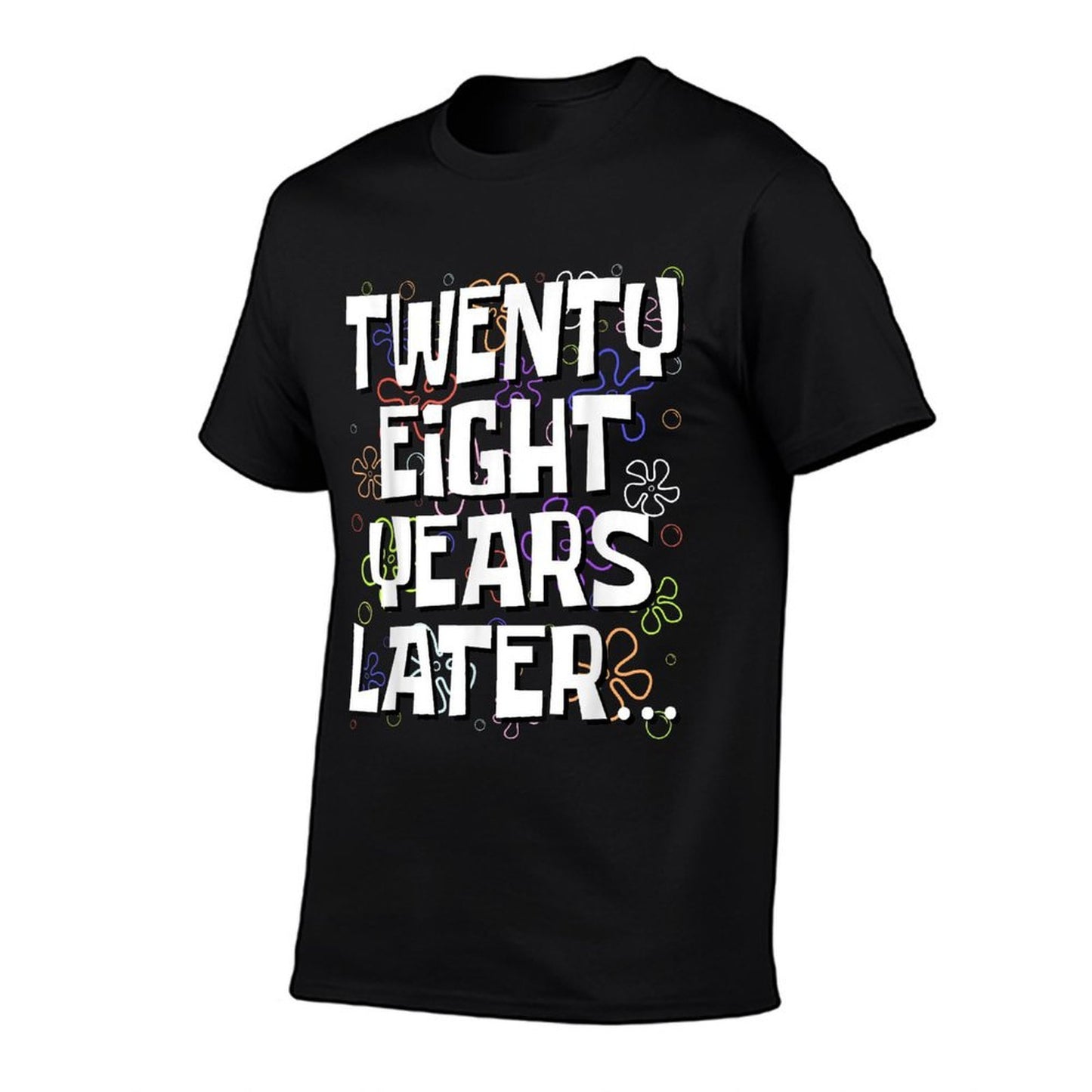 Twenty Eight Years Later Funny 28 Year Old 28th Birthday High-quality Stitching T-Shirt