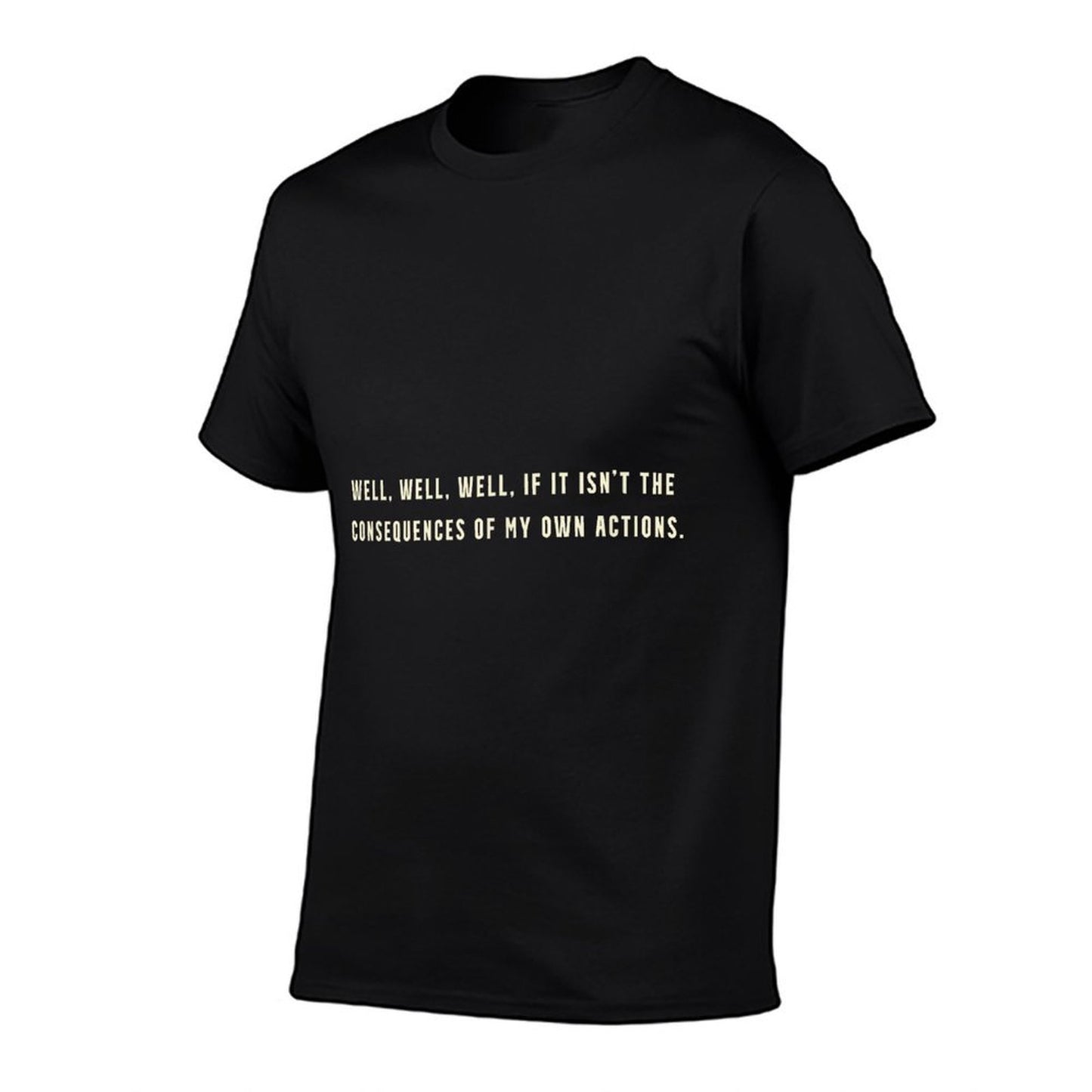 Well Well If It Isnt The Consequences Funny Trending Meme Quick-drying T-Shirt