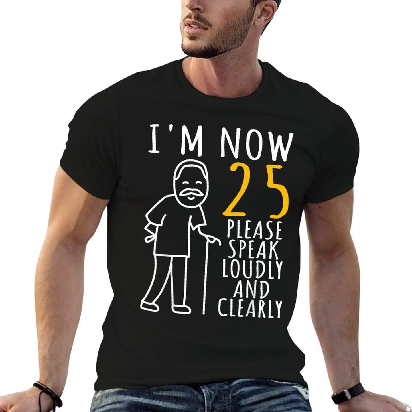 25th Birthday For Him I'm Now 25 Years Old Cool BDay Affordable Price T-Shirt