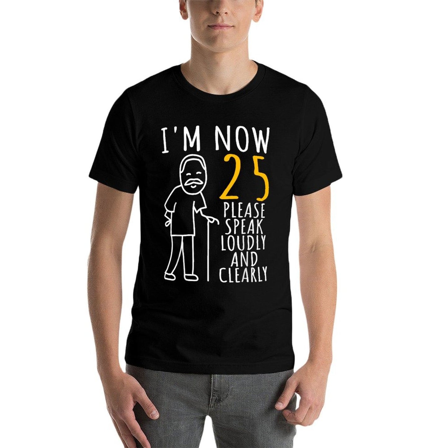 25th Birthday For Him I'm Now 25 Years Old Cool BDay Affordable Price T-Shirt