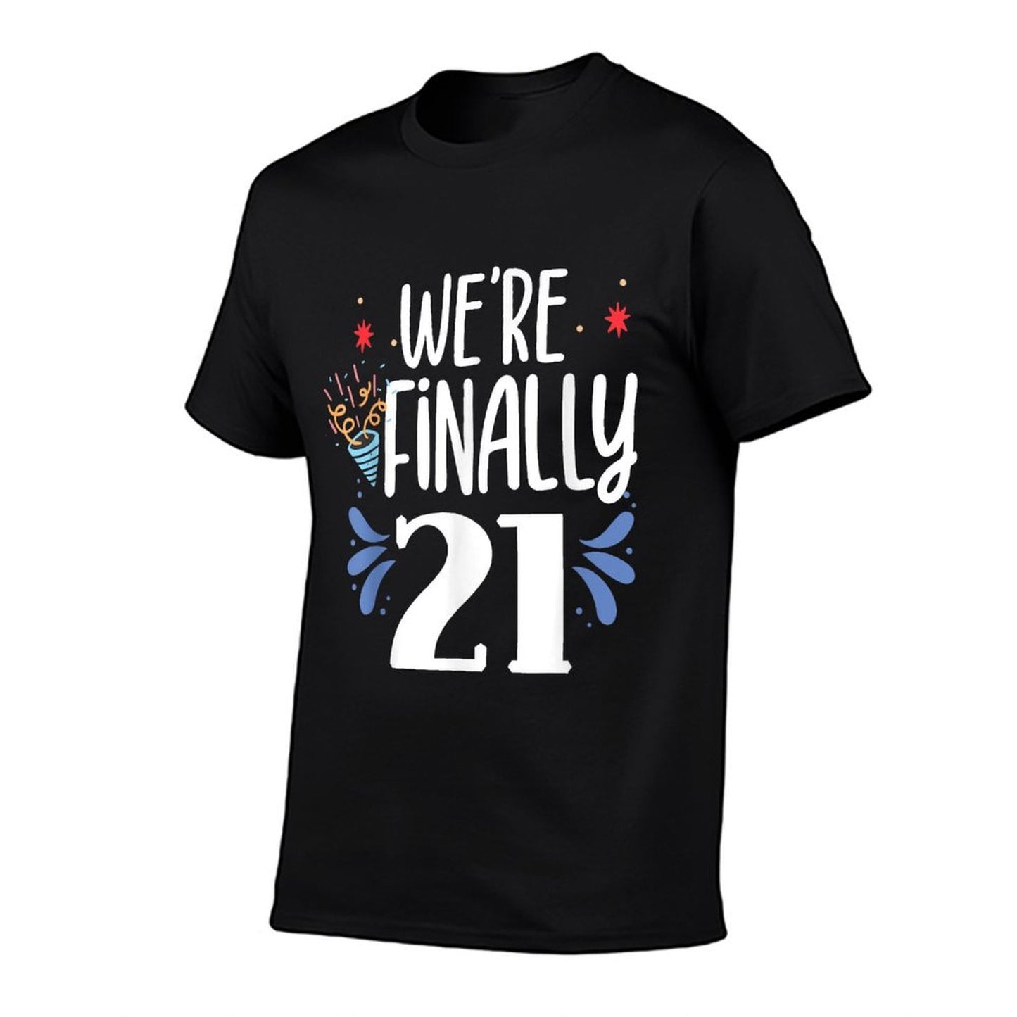 We're Finally 21 Celebrate Twins Twin Birthday Party Cotton T-Shirt
