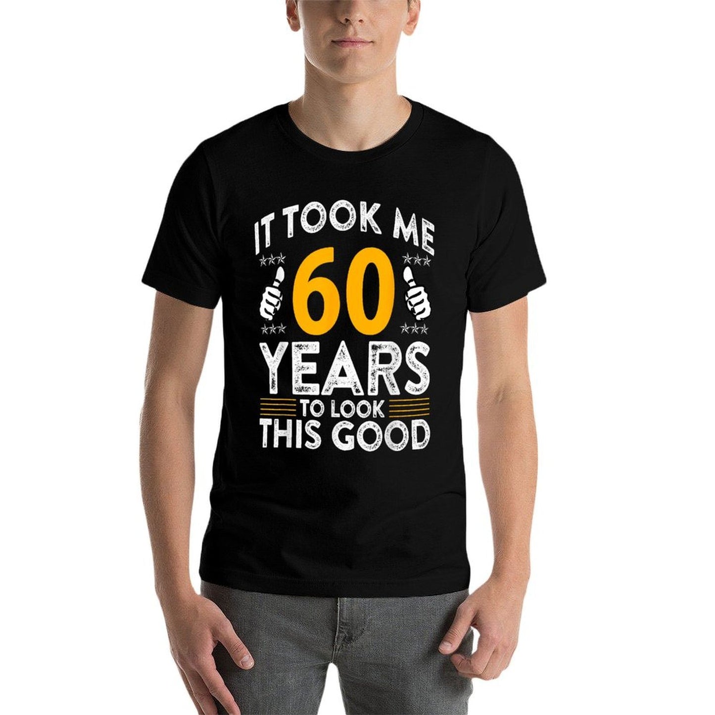 60th Birthday It Took Me 60 Years Good Funny 60 Year Old Comfortable T-Shirt