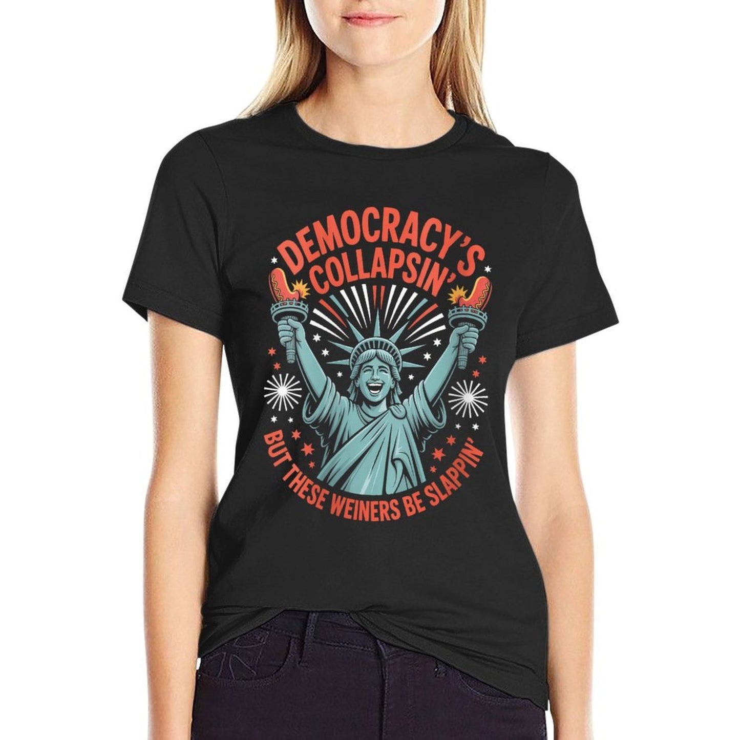 Womens Funny Democracys Collapsin But These Wieners Be Slappin Ribbed Collar T-Shirt