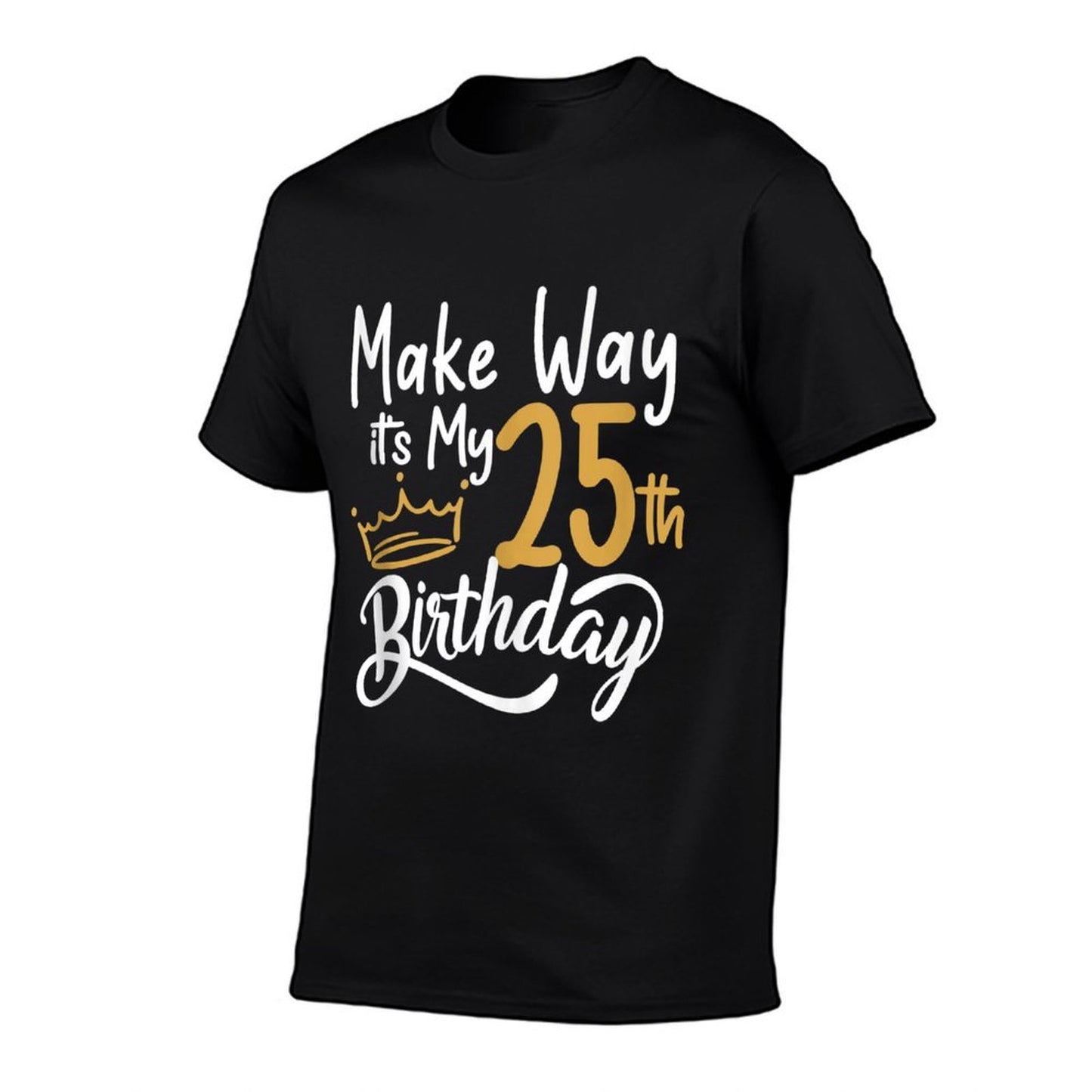 25th Birthday Queen Women Make Way Its My 25th Birthday Moisture-wicking T-Shirt