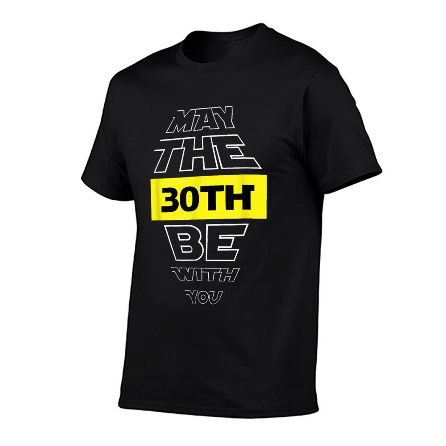 30th Birthday May The 30th Be With You Birthday Durable T-Shirt
