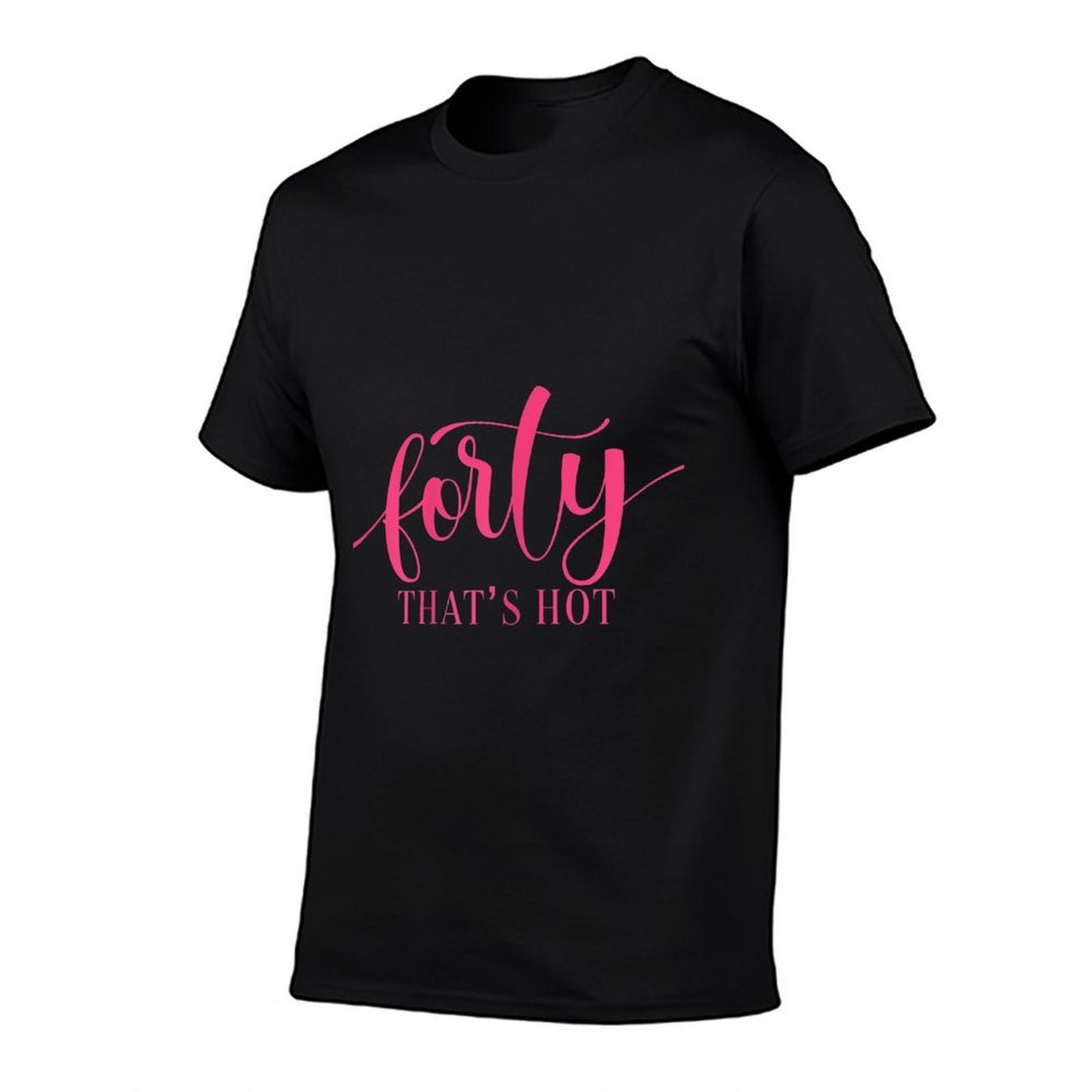 Womens Forty That's Hot Trendy 40th Birthday Gift For Women Summer-ready Fabric T-Shirt