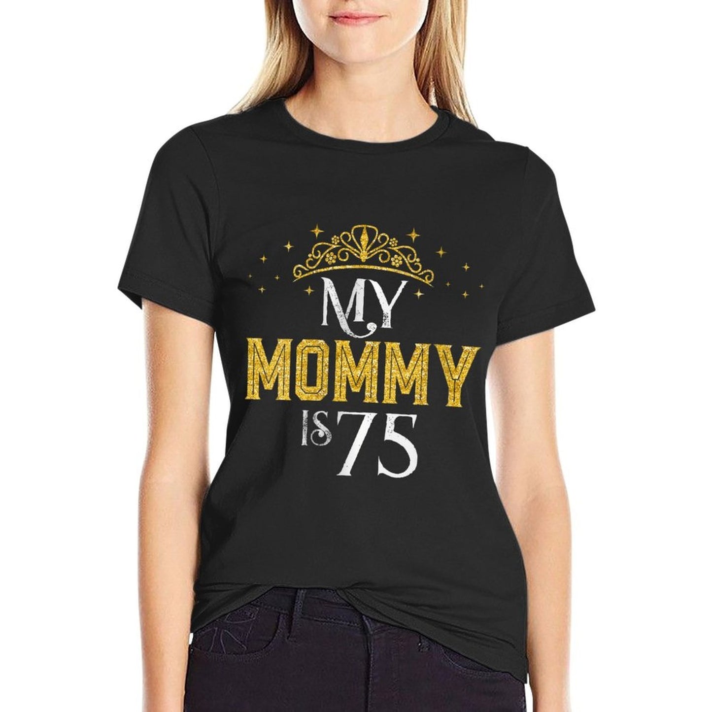 Womens My Mommy Is 75 Years Old 1947 75th Birthday Gift For Mom Breathable T-Shirt