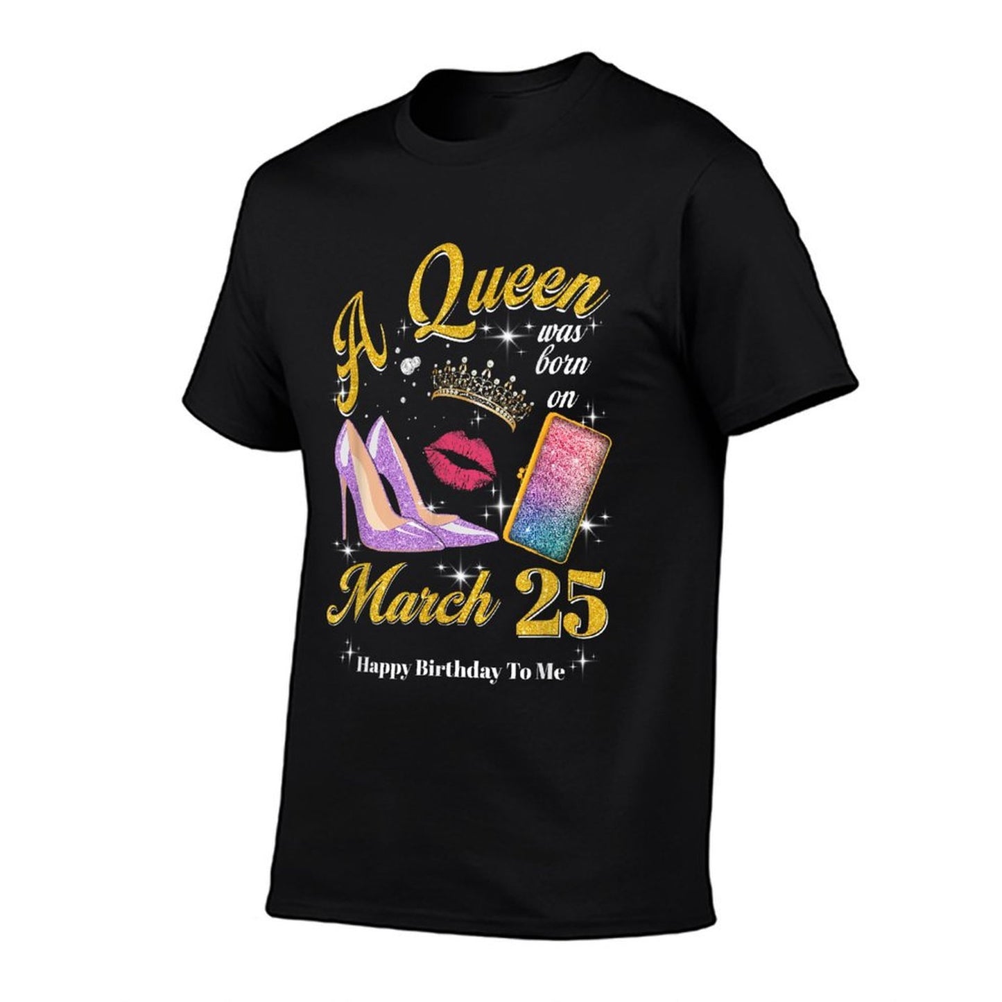 Womens A Queen Was Born on March 25th Birthday Affordable Price T-Shirt
