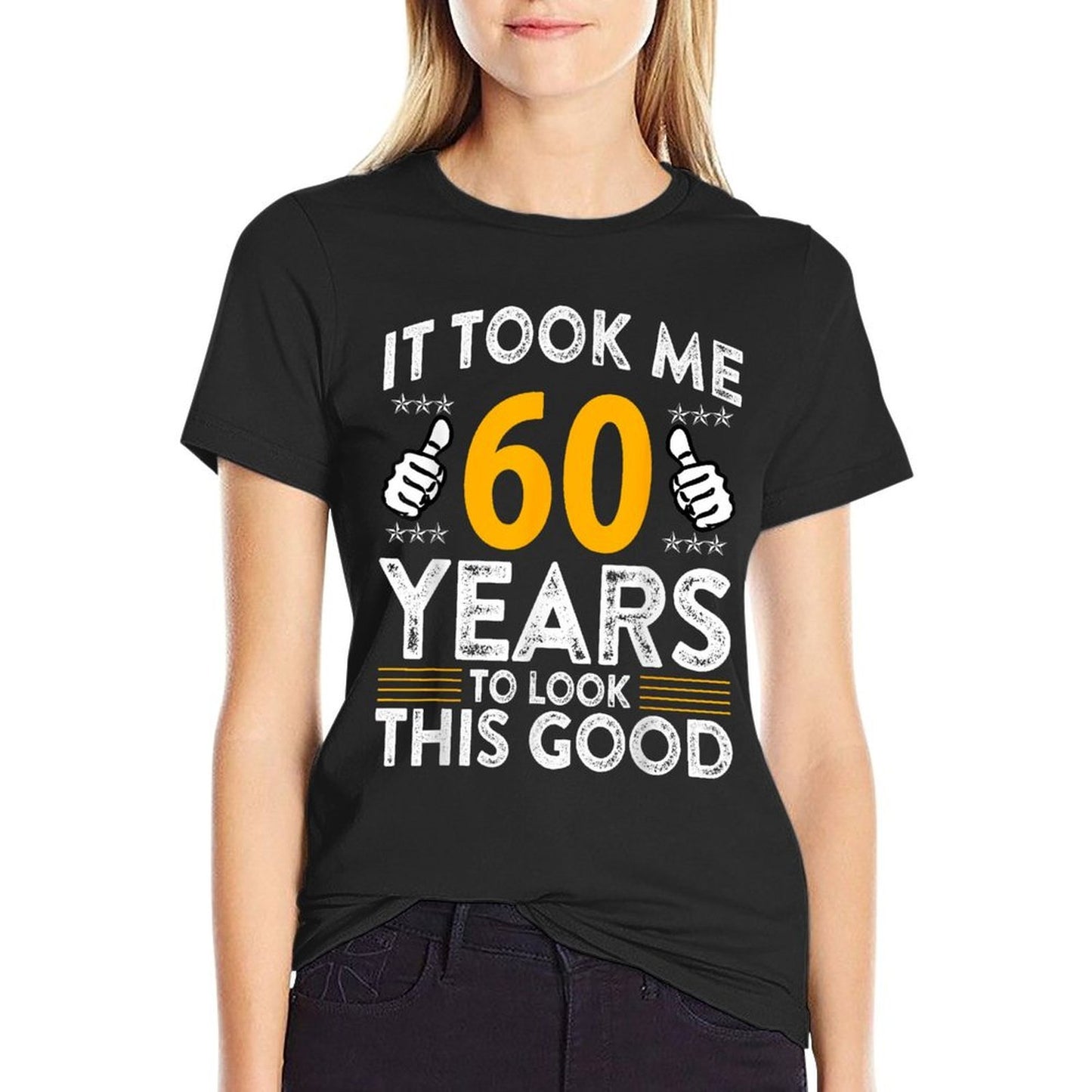 60th Birthday It Took Me 60 Years Good Funny 60 Year Old Comfortable T-Shirt