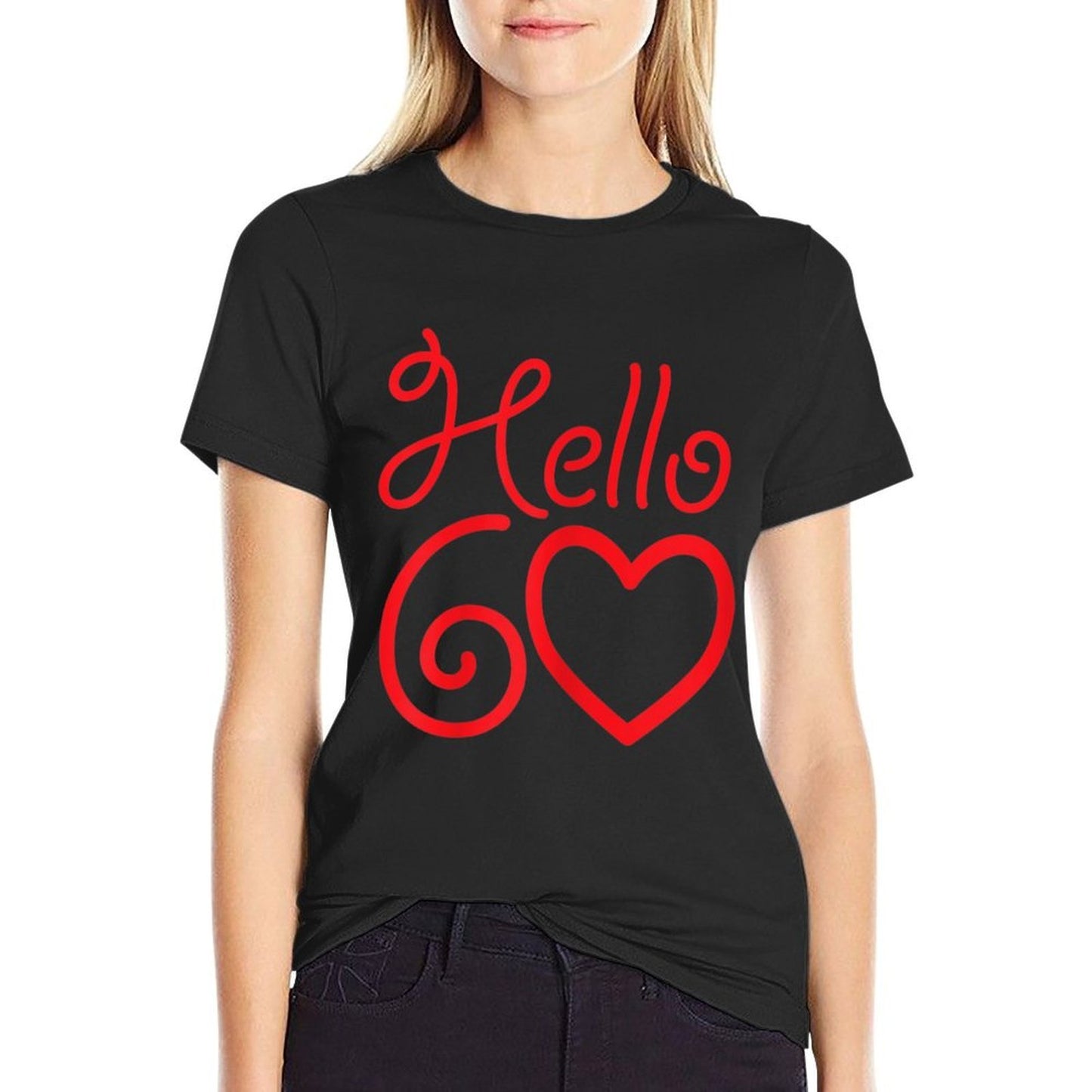 Womens Women Hello Sixty 60th Birthday Gift Tagless Design T-Shirt