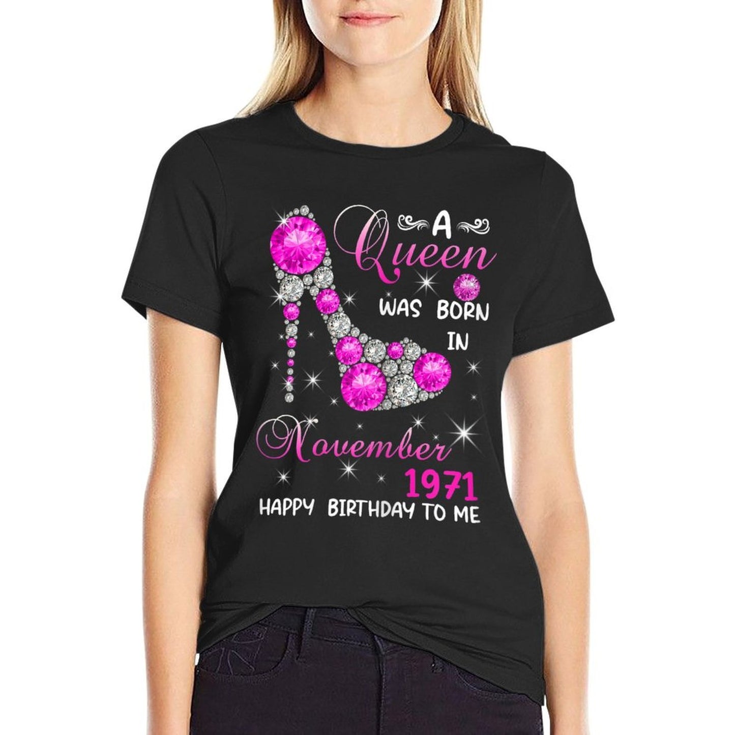 Womens A Queen Was Born In November 1971 High Heel 50th Birthday  Breathable T-Shirt