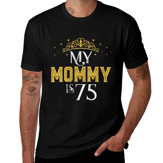 Womens My Mommy Is 75 Years Old 1947 75th Birthday Gift For Mom  Breathable T-Shirt