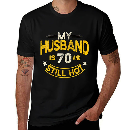 Womens My Husband Is 70 And Still Hot Husband 70th Birthday  Summer-ready Fabric T-Shirt