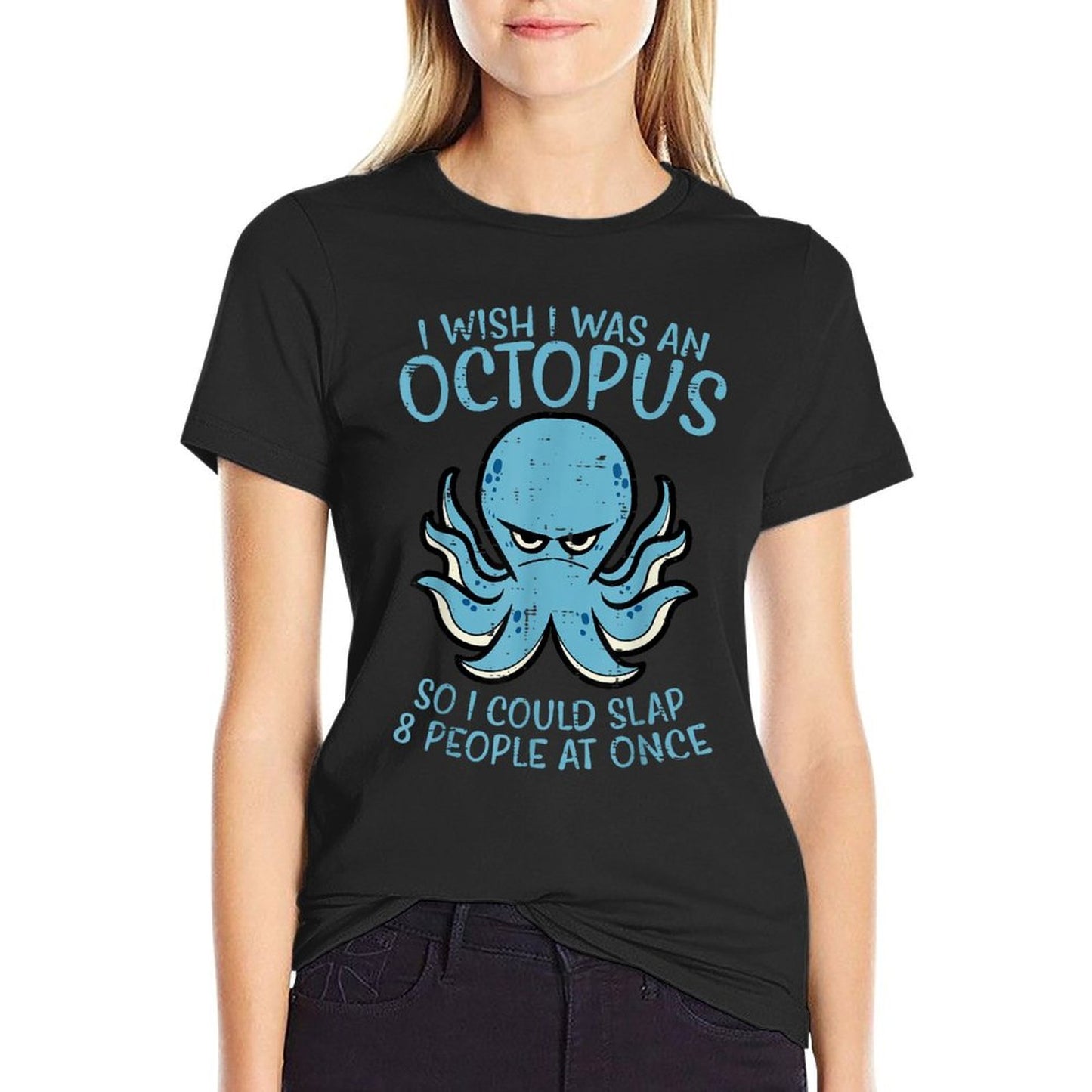 Wish I Was Octopus Slap 8 People At Once Funny Women Men  High-quality Stitching T-Shirt