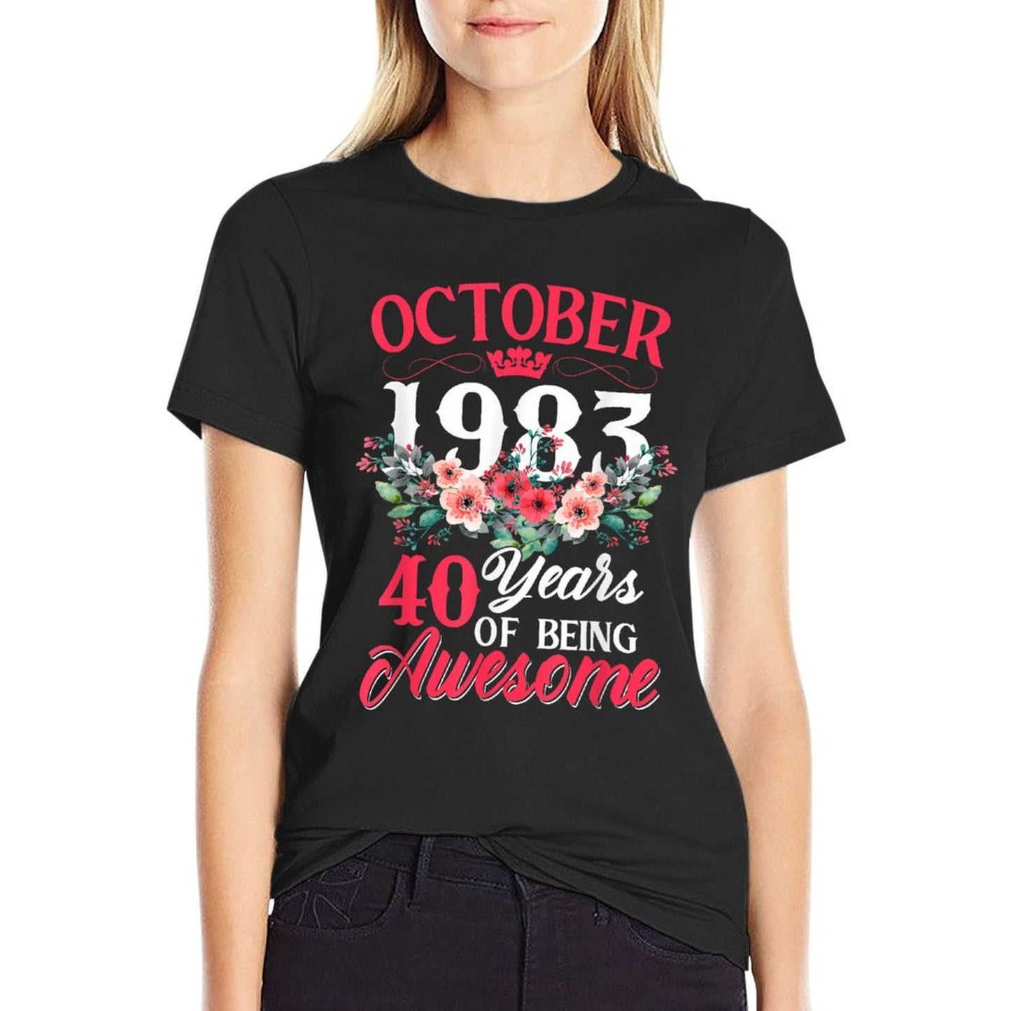 40 Year Old Born In October 1983 40th Birthday Gifts Women  Breathable T-Shirt