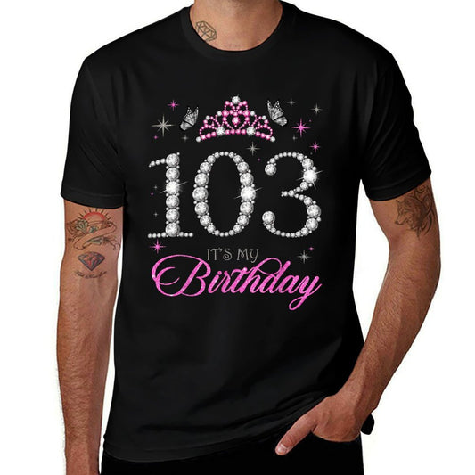 103 It's My Birthday 103 Years Old 103rd Birthday Party  Tagless Design T-Shirt