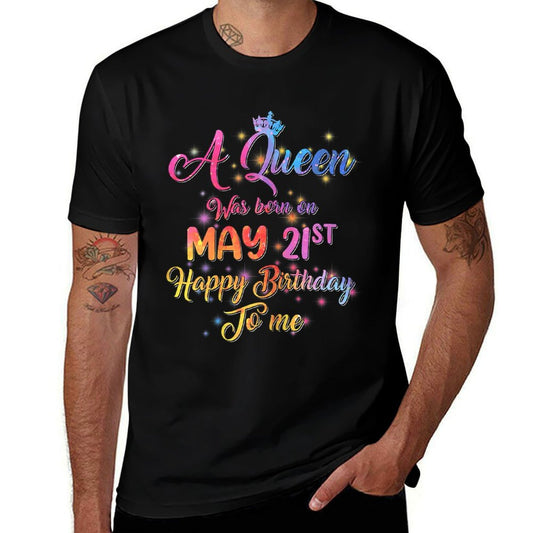 Womens A Queen Was Born In May, May 21st Birthday  Fade-proof Color T-Shirt