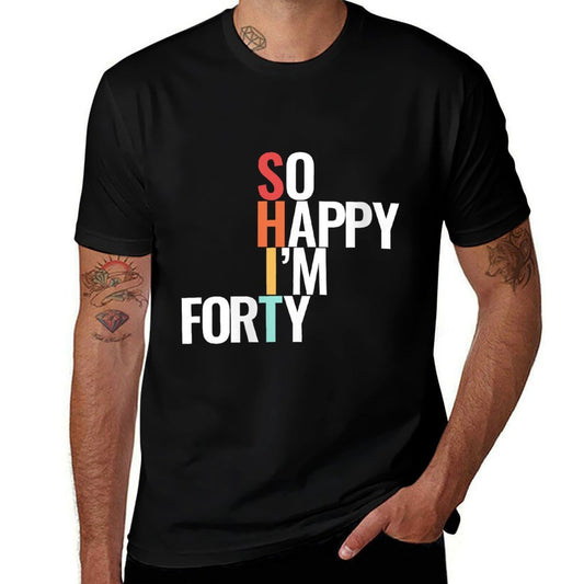 Womens So Happy I&#39;m 40 40th Birthday Gift  Quick-drying T-Shirt