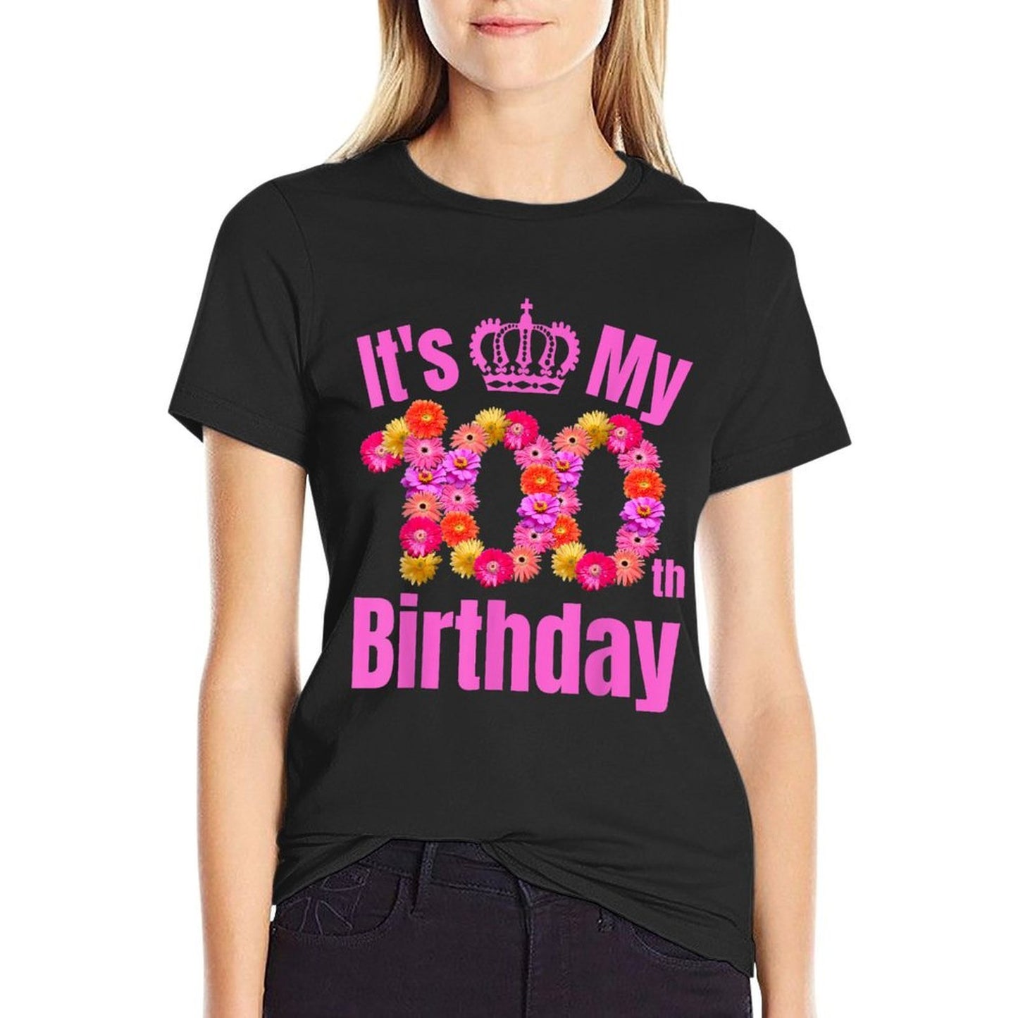 100 Year Old Birthday Flower Birthday Its My 100th Birthday  Affordable Price T-Shirt