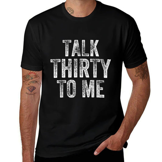 30th Birthday Talk Thirty To Me  Polyester Blend T-Shirt