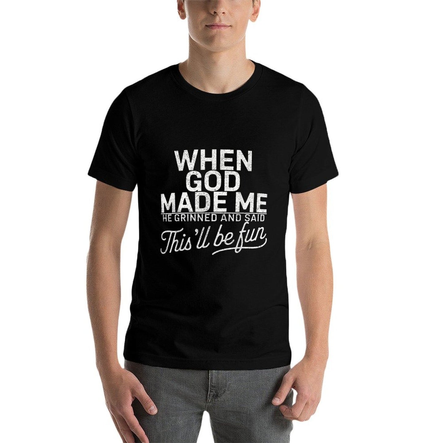 When God Made Me He Said This'll Be Fun Religious Christian  Durable T-Shirt