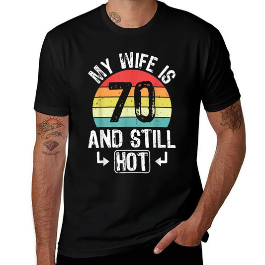 70th Birthday My Wife Is 70 And Still Hot Funny Husband  Lightweight T-Shirt