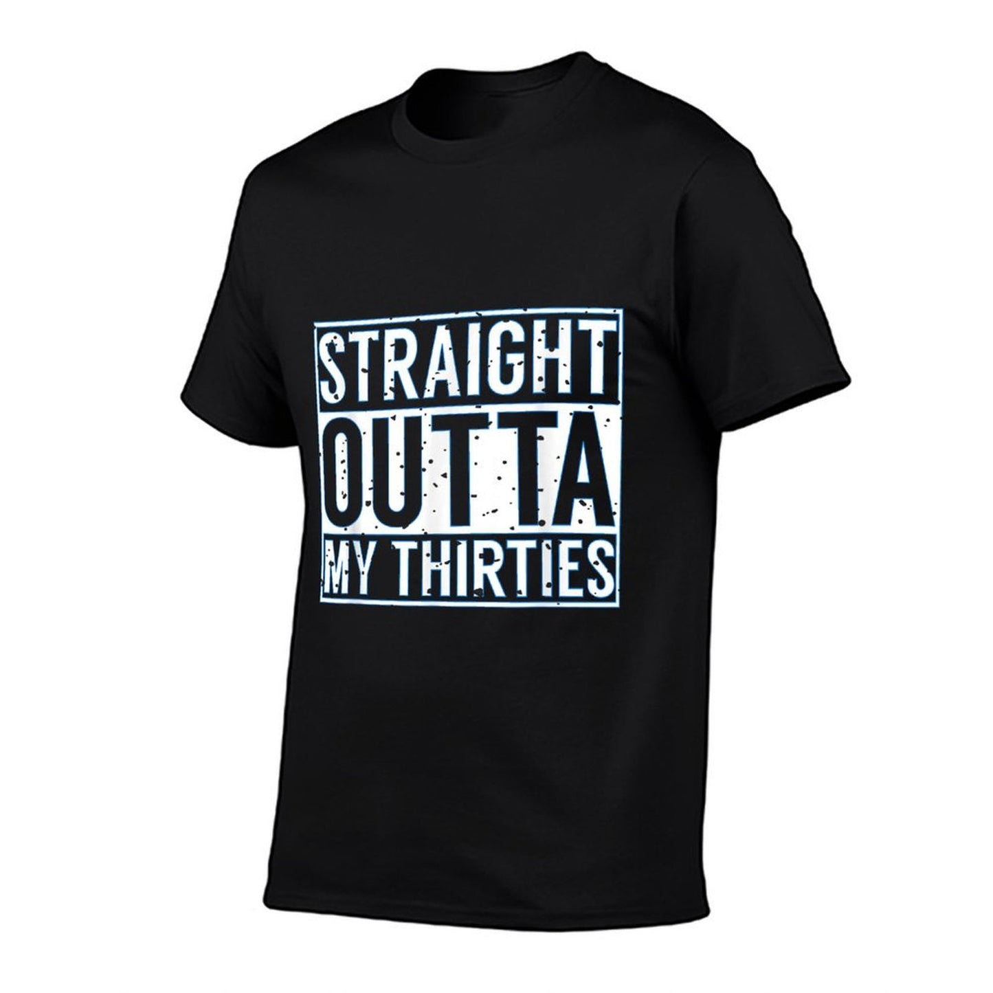 40th Birthday Straight Outta My Thirties 40th Birthday  Versatile T-Shirt