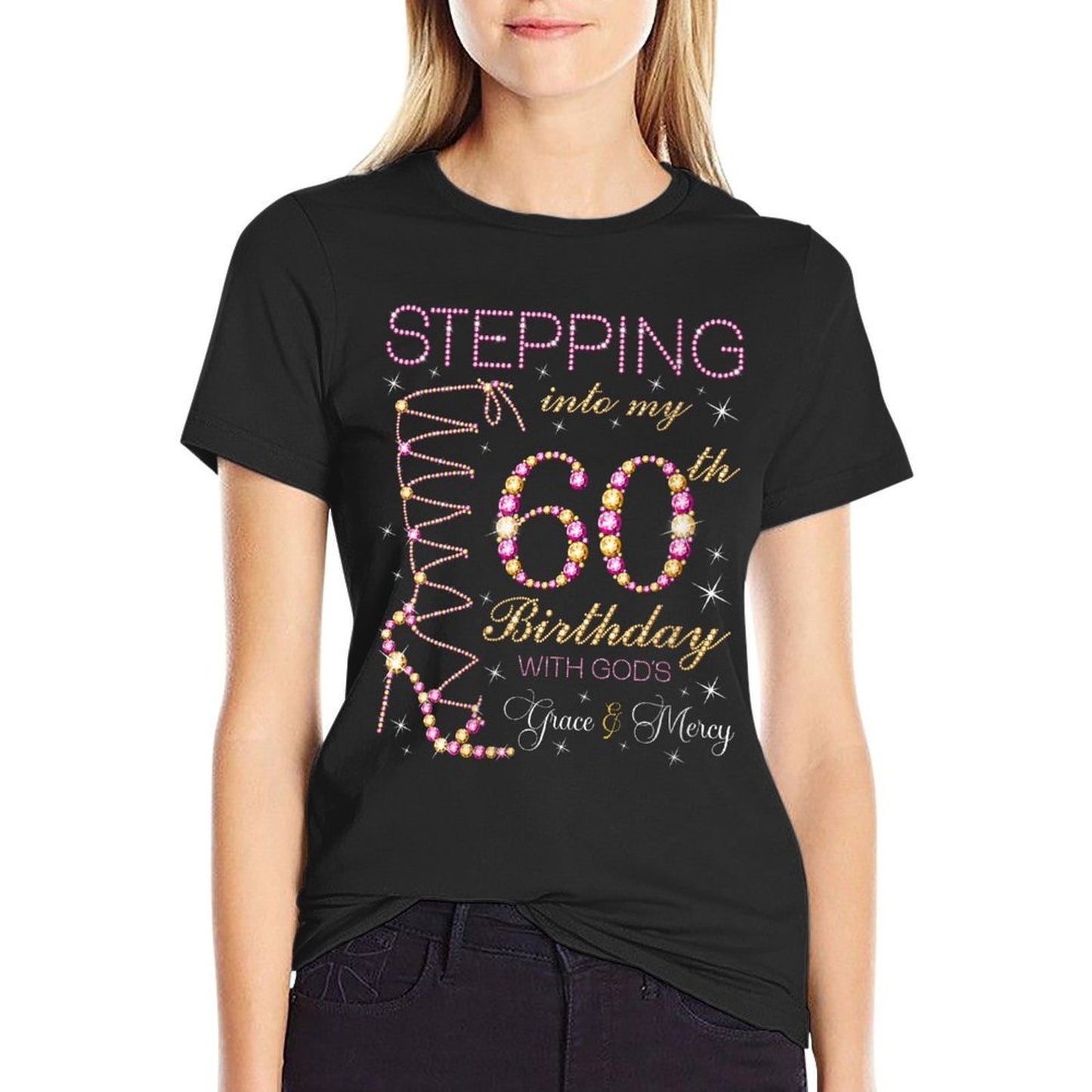 Womens Stepping Into My 60th Birthday With God's Grace & Mercy  Affordable Price T-Shirt