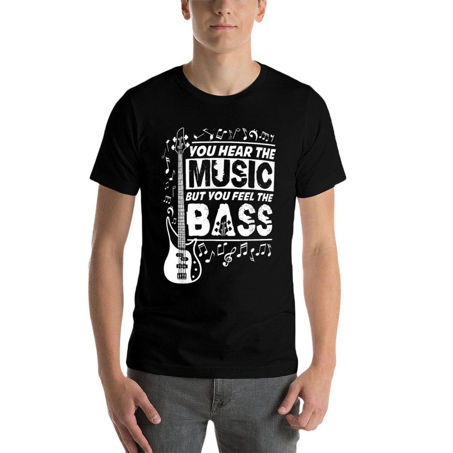 You Hear The Music But You Feel The Bass Funny Bassist Quote  Summer-ready Fabric T-Shirt