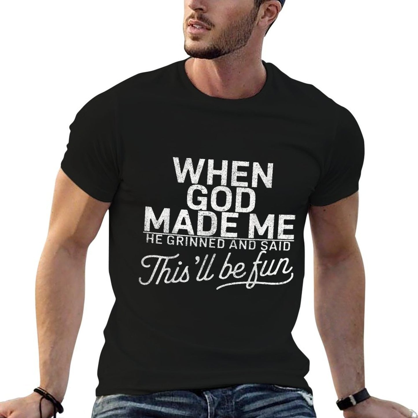 When God Made Me He Said This'll Be Fun Religious Christian  Durable T-Shirt
