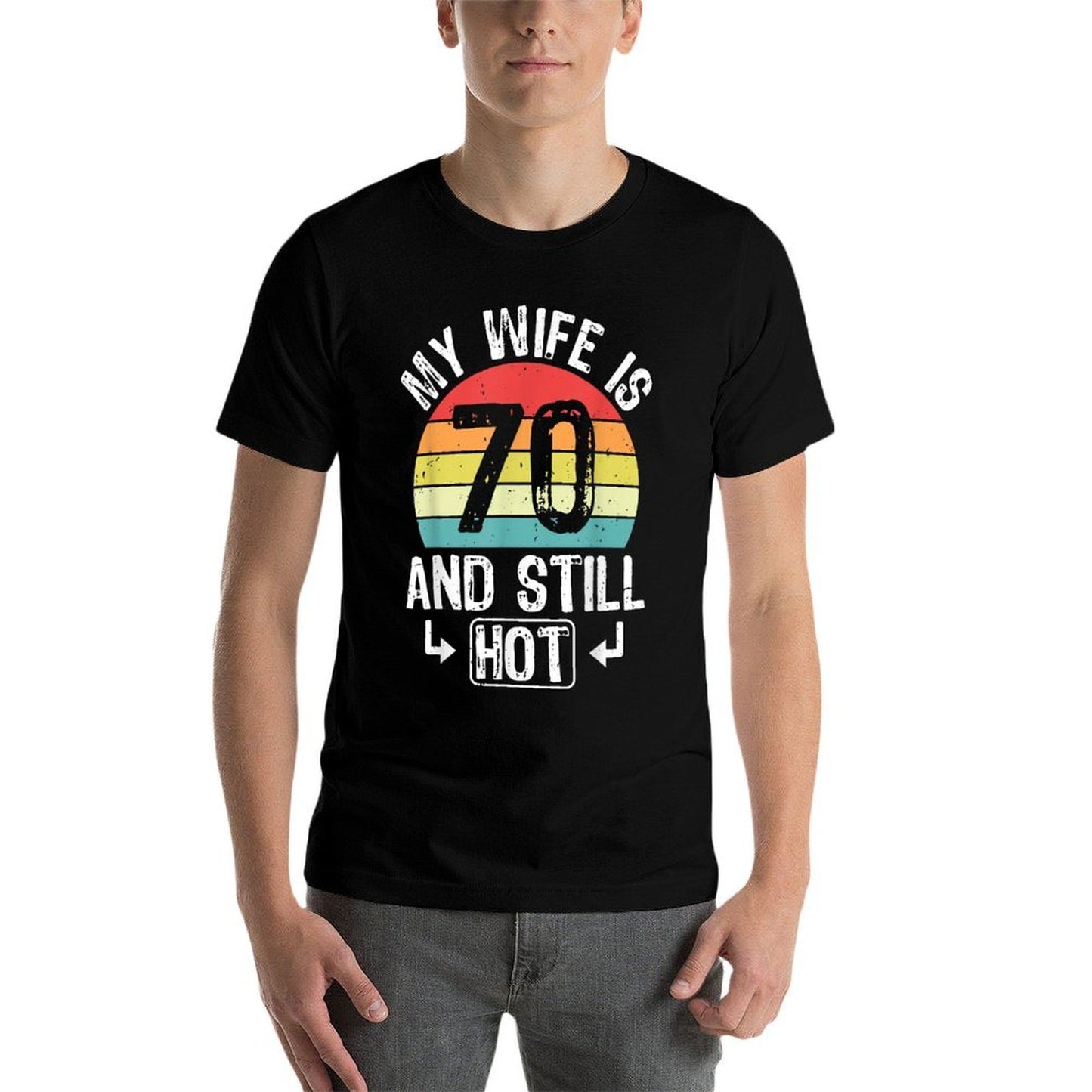 70th Birthday My Wife Is 70 And Still Hot Funny Husband  Lightweight T-Shirt
