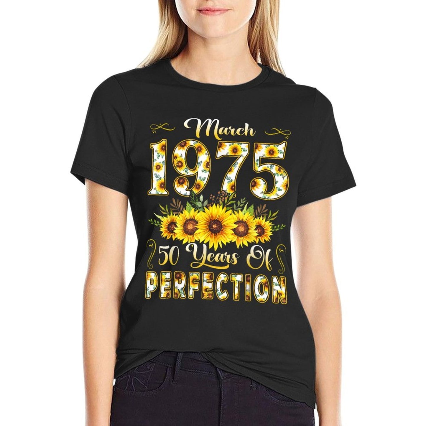 50 Year Old March 1975 Sunflower 50th Birthday Girl Women  Tagless Design T-Shirt