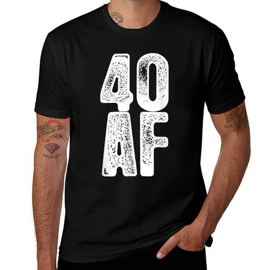 40 AF - Funny 40th Birthday Gift Men Women Forty  Soft T-Shirt