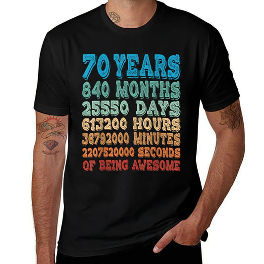 70 Years, Months, Days, Hours Of Being Awesome 70th Birthday  Relaxed-fit T-Shirt
