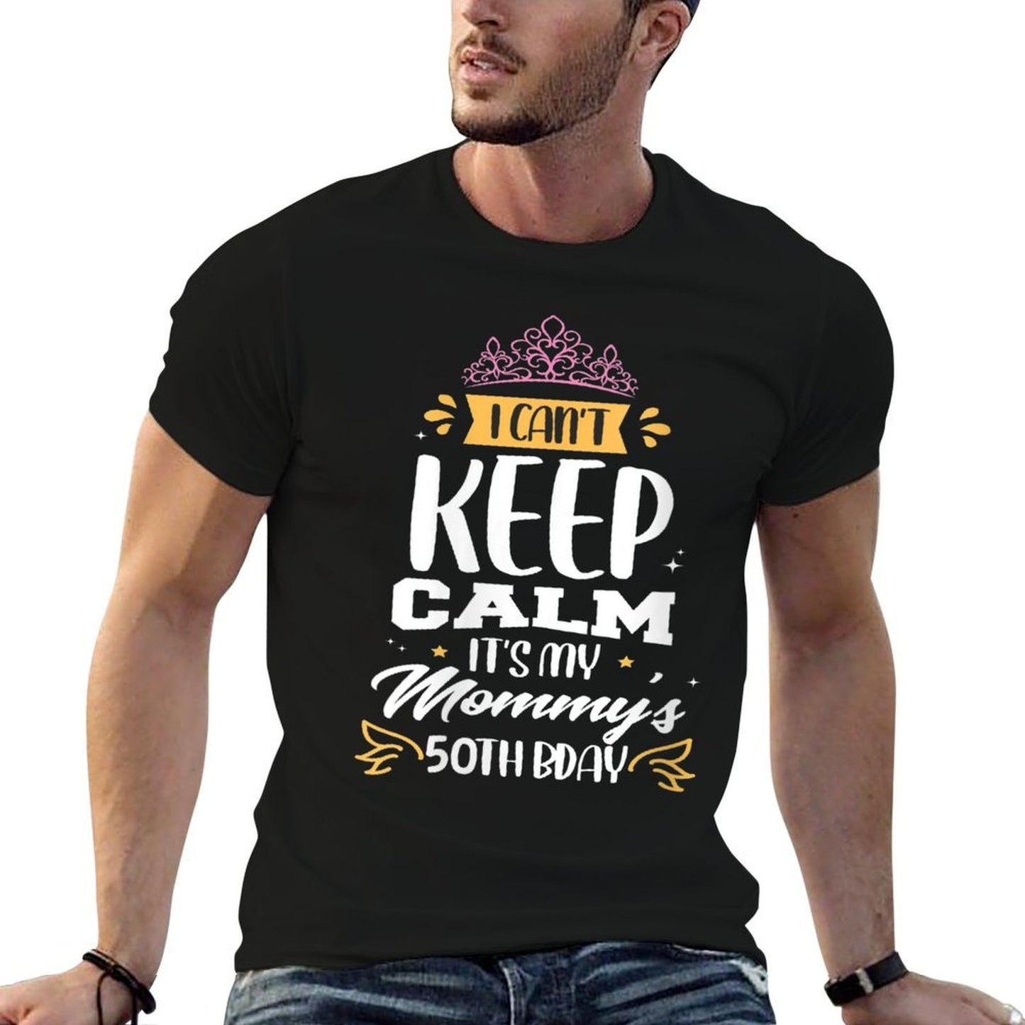 Womens I Can't Keep Calm It's My Mommy's 50th Birthday 50 Mom Comfortable T-Shirt