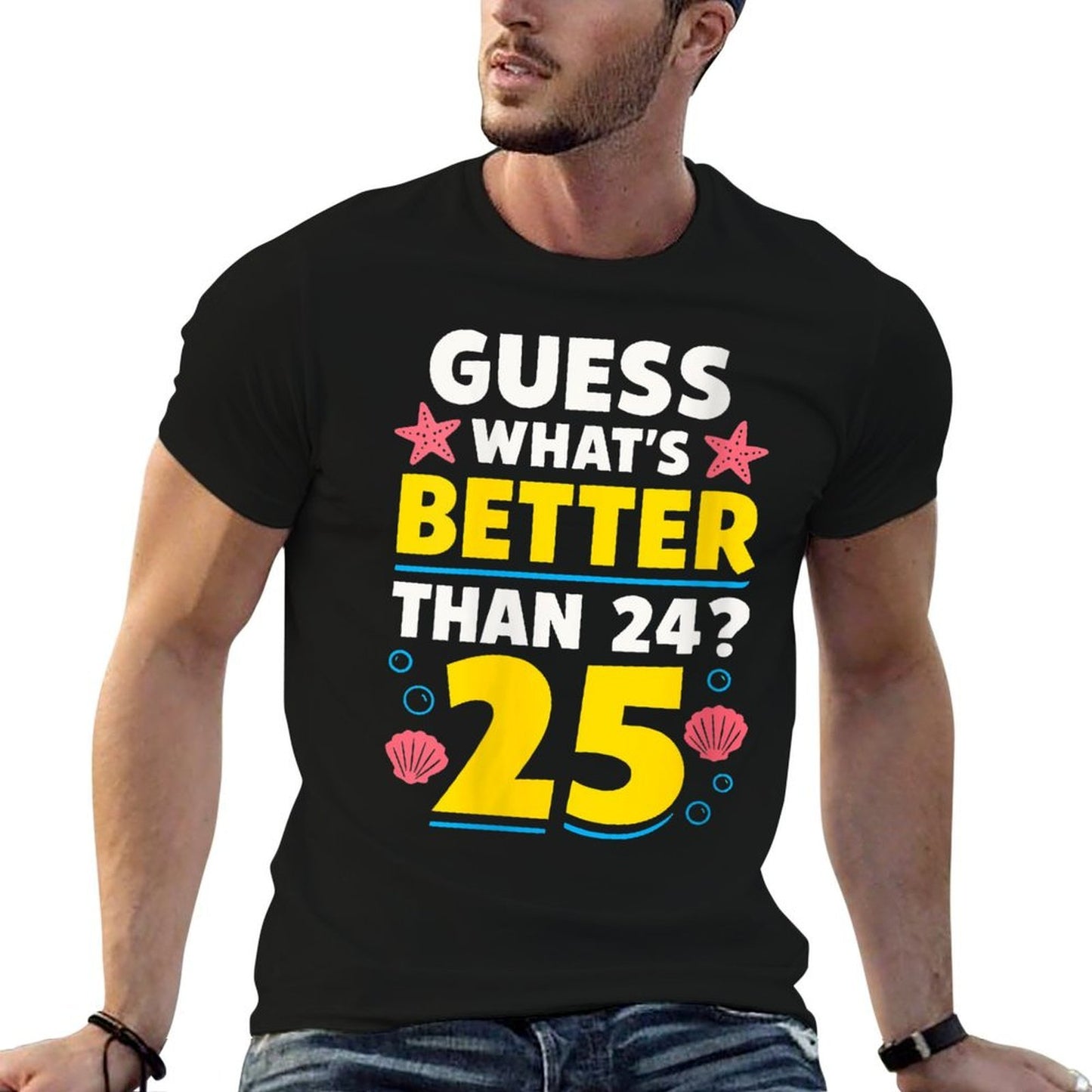 Womens 25th Birthday Whats Better Than 24 Its 25 Years Old  Easy-care T-Shirt