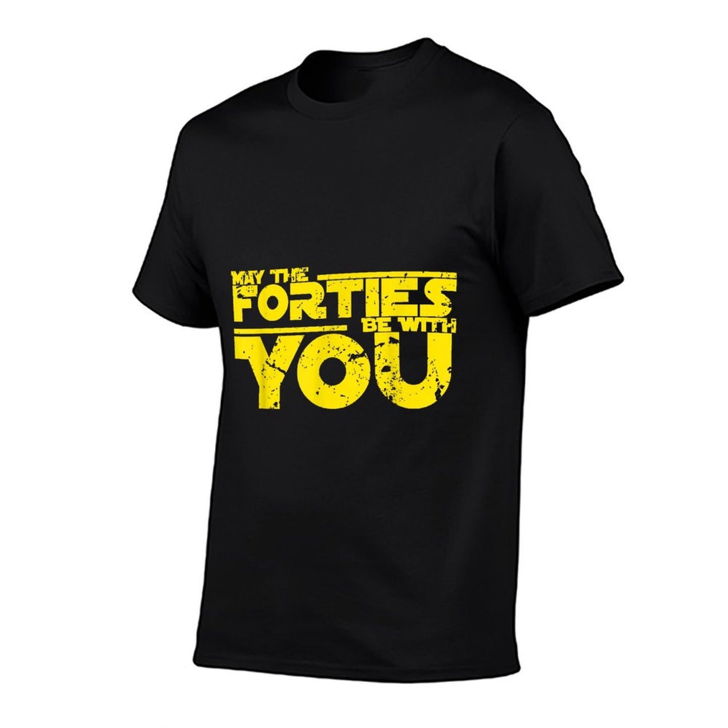 40th Birthday May The Forties Be With You  Cotton T-Shirt